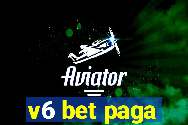 v6 bet paga